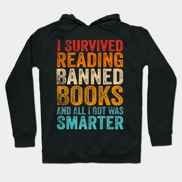 I Survived Reading Banned Books And All I Got Was Smarter Hoodie by Bourdia Mohemad